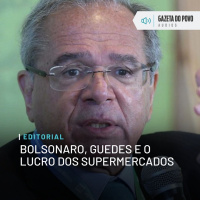Editorial: Bolsonaro, Guedes e o lucro dos supermercados