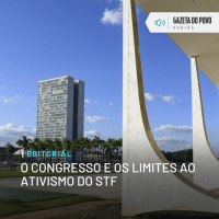 Editorial: O Congresso e os limites ao ativismo do STF
