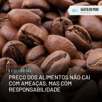 Editorial: Preço dos alimentos não cai com ameaças, mas com responsabilidade