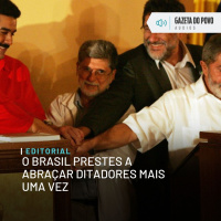 Editorial: O Brasil prestes a abraçar ditadores mais uma vez