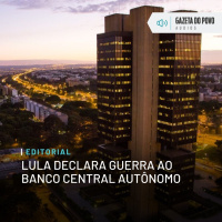 Editorial: Lula declara guerra ao Banco Central autônomo