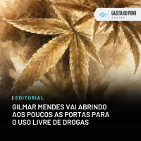 Editorial: Gilmar Mendes vai abrindo aos poucos as portas para o uso livre de drogas