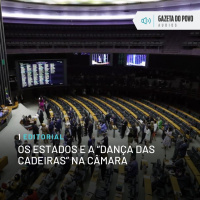 Editorial: Os estados e a “dança das cadeiras” na Câmara