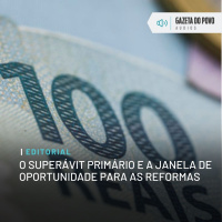 Editorial: O superávit primário e a janela de oportunidade para as reformas