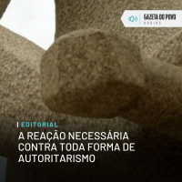 Editorial: A reação necessária contra toda forma de autoritarismo