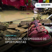 Editorial: O desastre, os omissos e os oportunistas