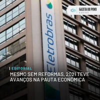 Editorial: Mesmo sem reformas, 2021 teve avanços na pauta econômica