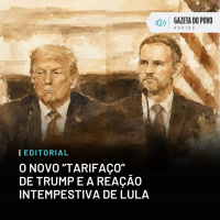 Editorial: O novo “tarifaço” de Trump e a reação intempestiva de Lula