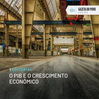 Editorial: O PIB e o crescimento econômico