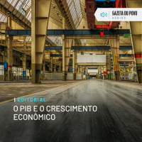 Editorial: O PIB e o crescimento econômico