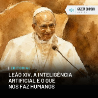 Editorial: Leão XIV, a inteligência artificial e o que nos faz humanos