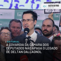 Editorial: A covardia da Câmara dos Deputados não apaga o legado de Deltan Dallagnol