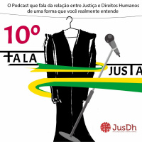 FALA JUSTA EP. 10 - Brasil e seu Judiciário caviar