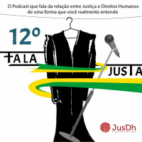 FALA JUSTA EP. 12 - Justiça que fere: Violações ao direito à manifestação