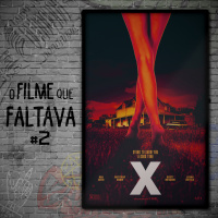 O Filme que Faltava #2: X - A Marca da Morte