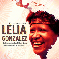 Paralaxes #2 • Dia da Mulher Negra Latina e Caribenha - Lélia Gonzales