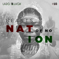 Lado Black #10 • Beast of no Nation