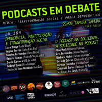 Especial #1 • Podcasts em Debate: Mídia, Transformação Social e Poder Democrático