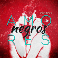 Lado Black #26 • Amores Negros