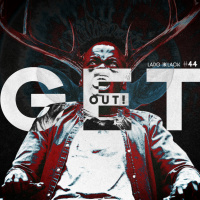 Lado Black #44 • Get Out!