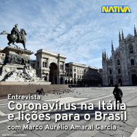 Entrevista: Coronavírus na Itália e as lições para o Brasil, com Marco Aurélio Amaral Garcia