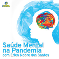 Saúde Mental na Pandemia, com Érico Nobre dos Santos