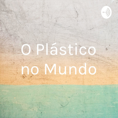 O Plástico no Mundo