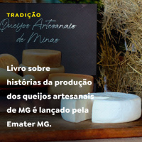 Livro sobre histórias da produção dos queijos artesanais de MG é lançado pela Emater MG