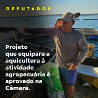 Projeto que equipara a aquicultura à atividade agropecuária é aprovado na Câmara