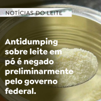 Antidumping sobre leite em pó é negado preliminarmente pelo governo federal.