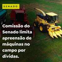 Comissão do Senado limita apreensão de máquinas no campo por dívidas