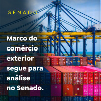 Marco do comércio exterior segue para análise no Senado
