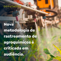 Nova metodologia de rastreamento de agroquímicos é criticada em audiência