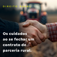 Os cuidados ao se fechar um contrato de parceria rural