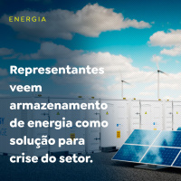 Representantes veem armazenamento de energia como solução para crise do setor