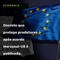 Decreto que protege produtores após acordo Mercosul-UE é publicado