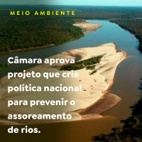 Câmara aprova projeto que cria política nacional para prevenir o assoreamento de rios