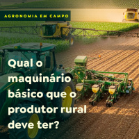 Qual o maquinário básico que o produtor rural deve ter?