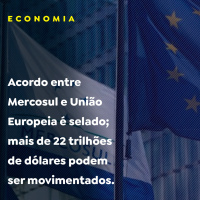 Acordo entre Mercosul e União Europeia é selado