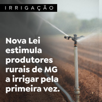 Nova Lei estimula produtores rurais de MG a irrigar pela primeira vez