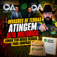 Invasões de Terras Atingem Alta Histórica Conab tem Novas Regras para compras
