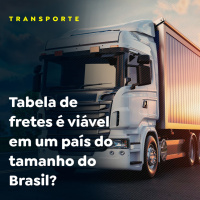 Tabela de fretes é viável em um país do tamanho do Brasil?