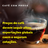 Preços do café devem seguir altos exportações globais caem e seguram cotações