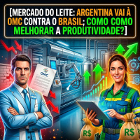 Mercado do leite: Argentina vai à OMC contra o Brasil como melhorar a produtividade?