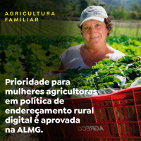 Prioridade para mulheres agricultoras em política de endereçamento rural digital é aprovada na ALMG