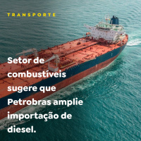 Setor de combustíveis sugere que Petrobras amplie importação de diesel 
