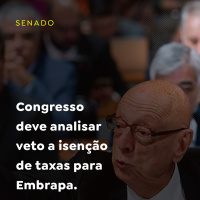Congresso deve analisar veto a isenção de taxas para Embrapa