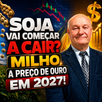 Soja vai começar a cair? Milho a preço de ouro em 2027!