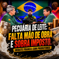 Pecuária de Leite: FALTA MÃO DE OBRA E SOBRA IMPOSTO. Debate franco com produtores