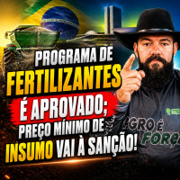 Programa de Fertilizantes é aprovado preço mínimo de insumo vai à sanção!